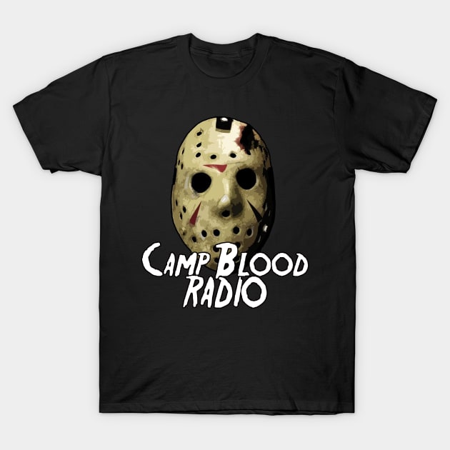 Camp Blood Radio T-Shirt by Camp Blood Radio